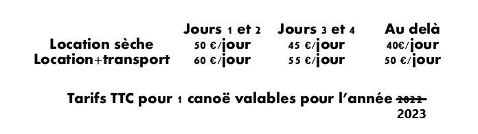 Les tarifs de location pour un canoë sont de 60€ par jour les deux premiers jours, puis 55€ les trois et quatrièmes et 50€ toutes les suivantes